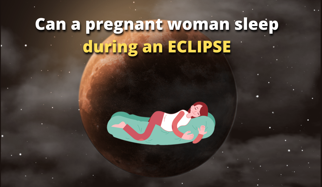 Can a Pregnant Woman Sleep During an Eclipse