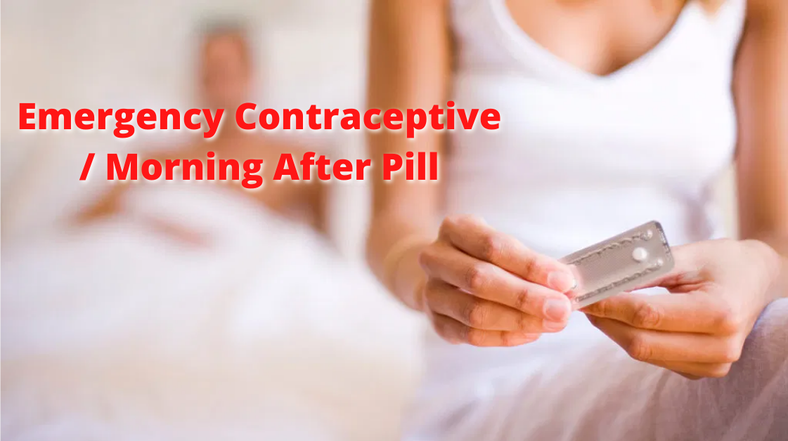 Emergency Contraceptive / Morning After Pill