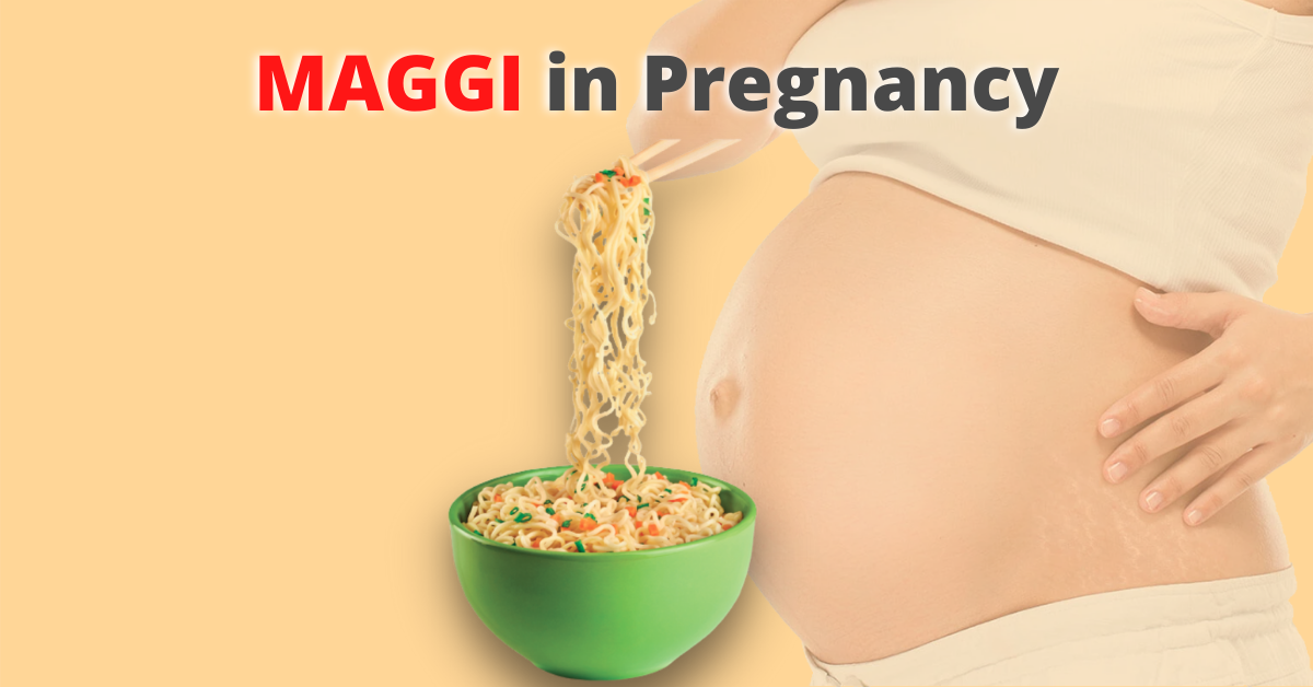 MAGGI in Pregnancy
