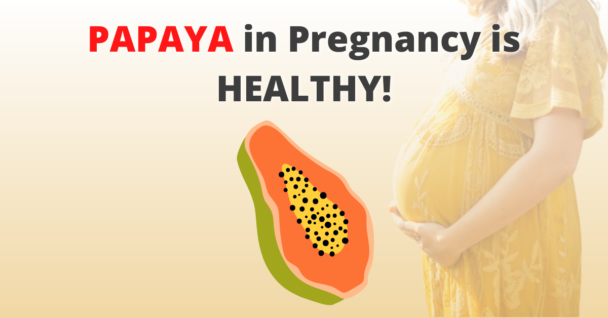 Papaya in Pregnancy is HEALTHY What and When to Avoid in Pregnancy