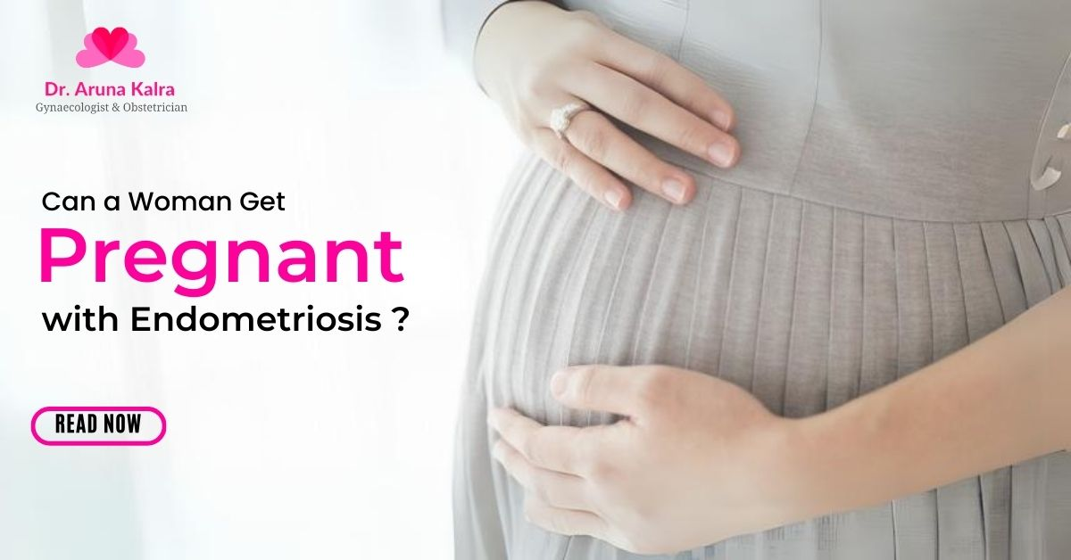 Can a Woman Get Pregnant with Endometriosis?