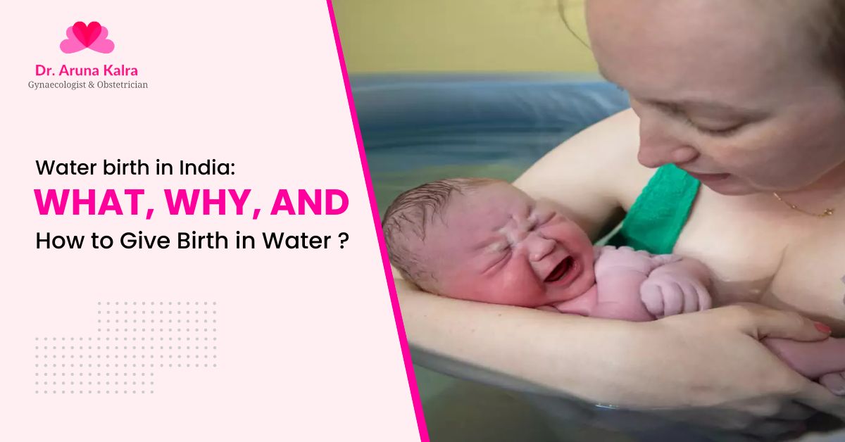 Water birth in India: What, Why, and How to Give Birth in Water