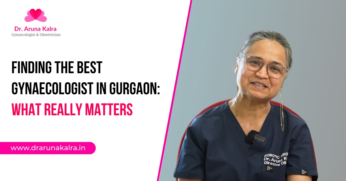 Finding the Best Gynaecologist in Gurgaon: What Really Matters