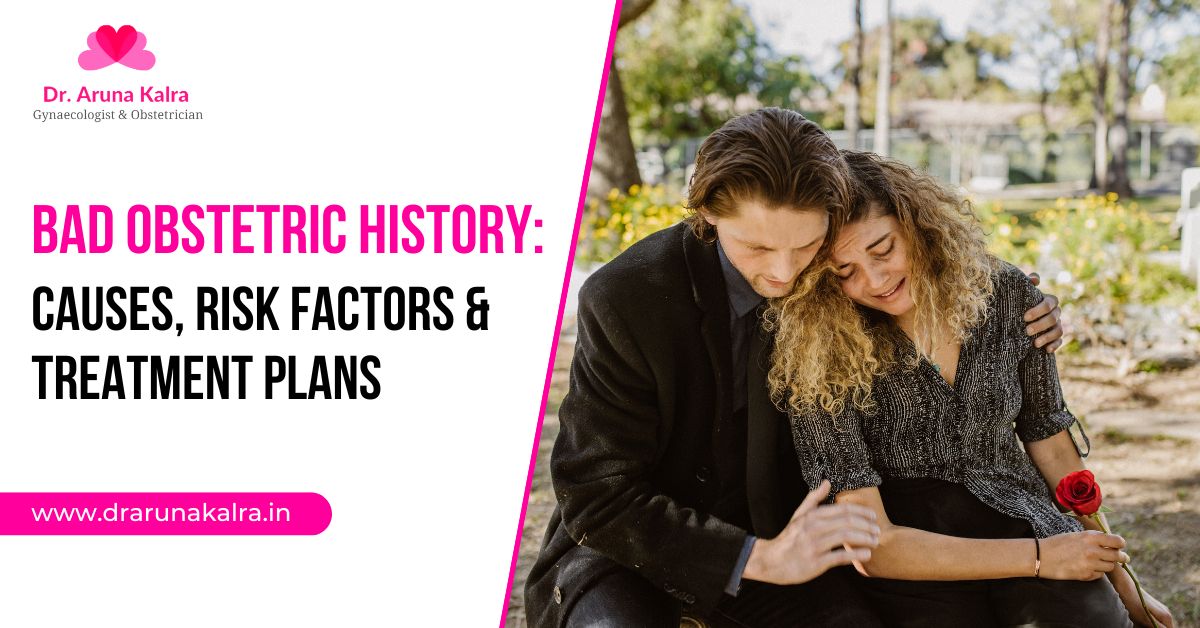 Bad Obstetric History: Causes, Risk Factors & Treatment Plans