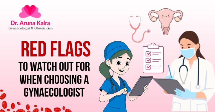 Red Flags to Watch Out for When Choosing a Gynaecologist